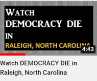 Watch democracy die in raleigh nc